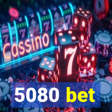 5080 bet